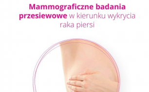 zdjęcie przedstawia samobadanie piersi oraz na białym tle różowy napis Mammograficzne badania przesiewowe w kierunku wykrycia raka piersi (plakat)